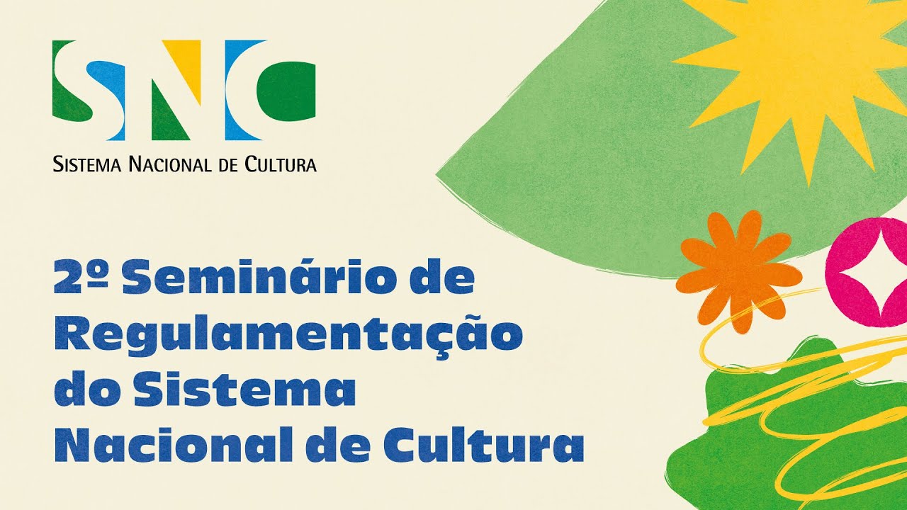 2º Seminário de Regulamentação do Sistema Nacional de Cultura