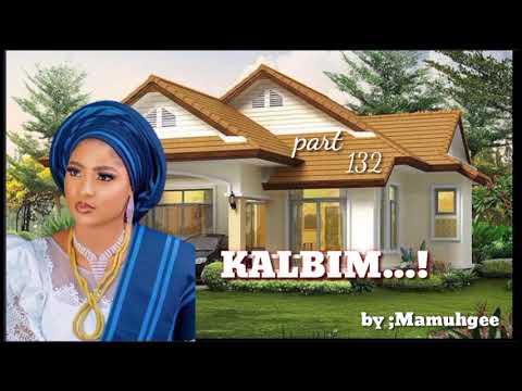 KALBIM...Part 132 End🔚 Labarin Mai cike Da Tausayi cin Amana,Makirci/tuggu/ 