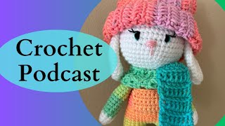 Crochet Podcast - March '25 Catch Up!