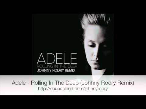 Adele - Rolling In The Deep (Johnny Rodry Remix)