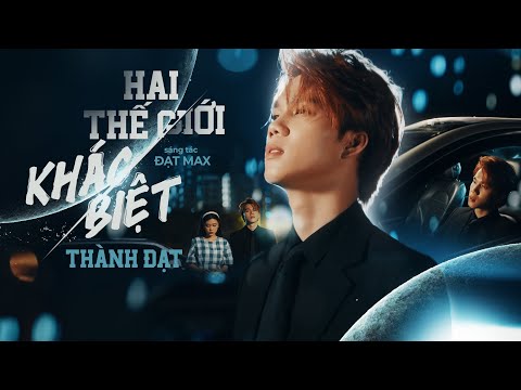 Hai thế giới khác biệt - Thành Đạt