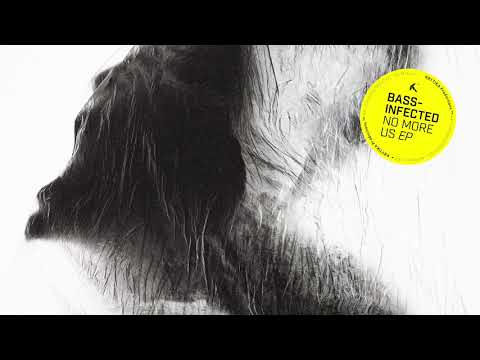 BASSINFECTED - No More Us EP