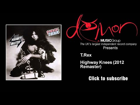 T.Rex - Highway Knees - 2012 Remaster