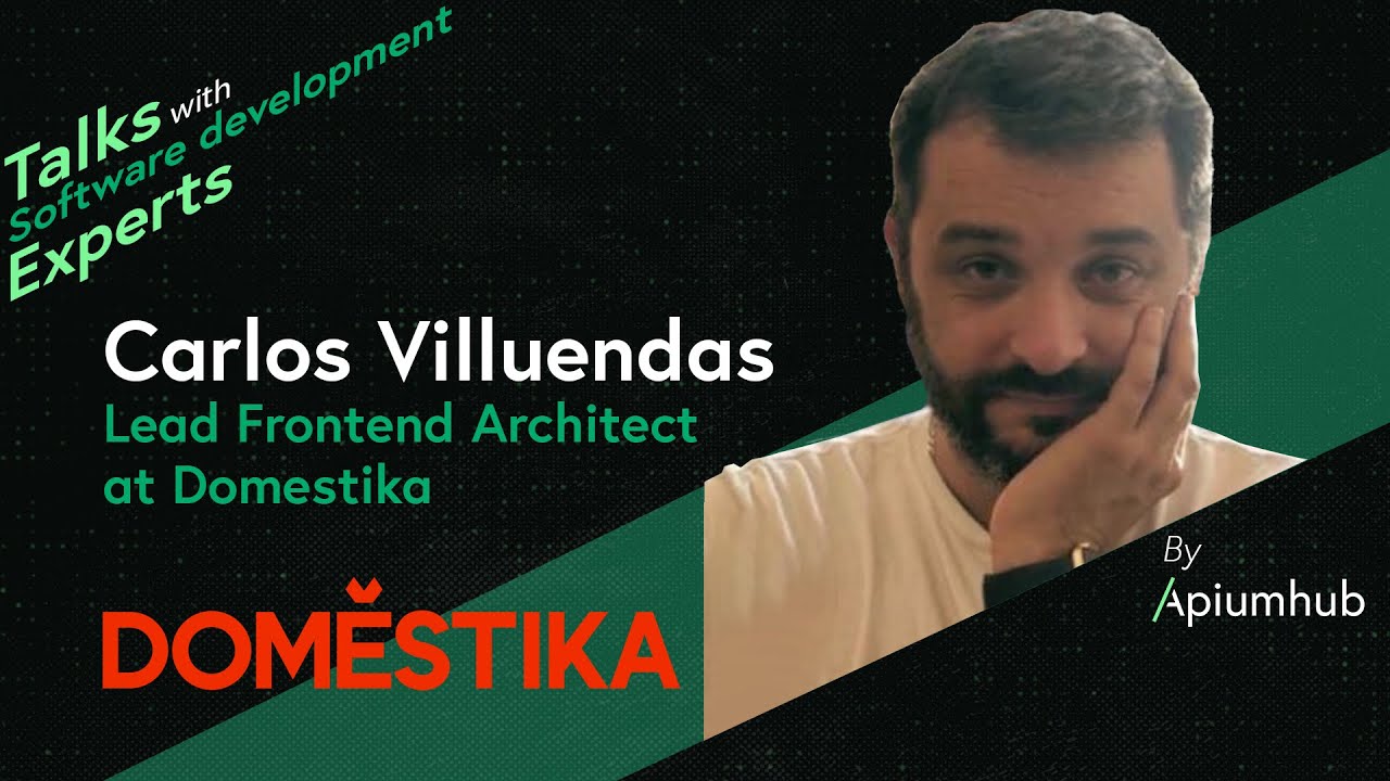 Carlos Villuendas, Lead Frontend Architect at Domestika | Talks with software development experts