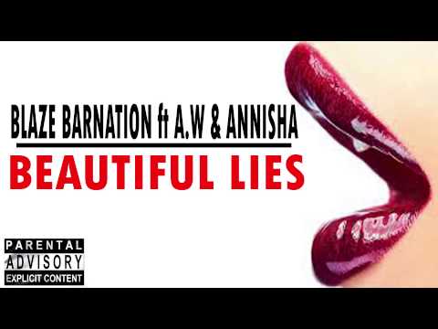Blaze Barnation x A.W x Annisha: Beautiful Lies (AUDIO)