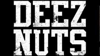 Deez Nuts - Its Like That