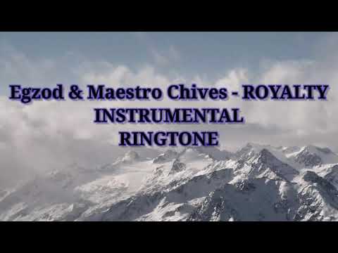 Egzod & Maestro Chives - Royalty Ringtone ( Instrumental )