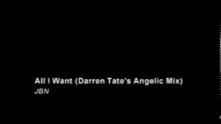 JBN - All I Want - Darren Tate's Angelic Mix