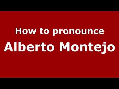 How to pronounce Alberto Montejo (Spain/Spanish) - PronounceNames.com