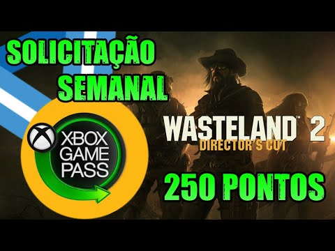 WASTELAND 2 - SOLICITAÇÃO SEMANAL DO GAME PASS 250 PONTOS MICROSOFT REWARDS
