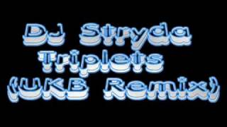 DJ Stryda - Triplets (UKB Remix)