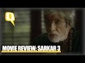 Sarkar 3 Review: Big B not Enough to Salvage a Sloppy Film