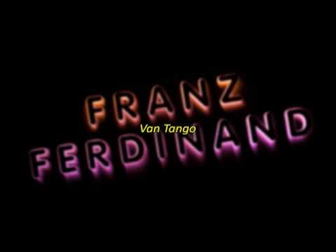 Franz Ferdinand - Van Tango (Subtitulada Esp - Lyrics)