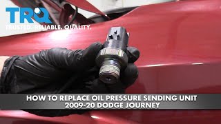 How to Replace Oil Pressure Sending Unit 2009-2020 Dodge Journey