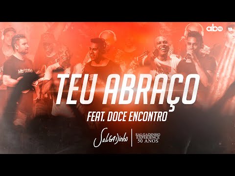 Salgadinho Ft Doce Encontro - Teu Abraço - (SALGADINHO EXPERIENCE)