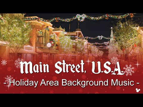 Main Street, U.S.A. - Holiday Area Background Music | at Disneyland CA(Short Version)