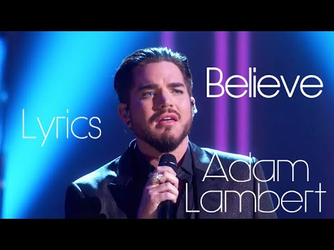 Believe - Adam Lambert Lyrics