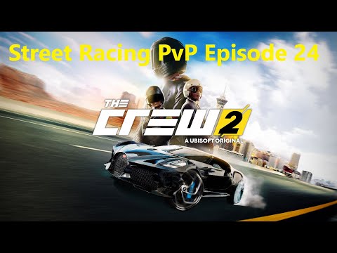 The Crew 2 - Street Racing PvP Episode 24