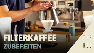 Filterkaffee zubereiten - Schritt für Schritt Anleitung zum perfekten Kaffee | Torreo Kaffeerösterei
