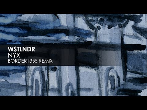 WSTLNDR - Nyx (BORDER1355 Remix)