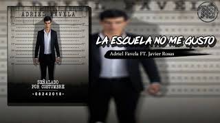 Adriel Favela Ft.Javier Rosas-La Escuela No Me Gusto(Corridos2018)