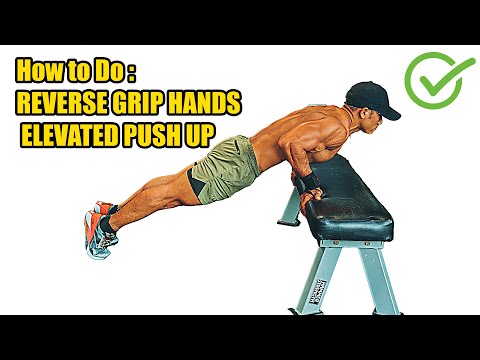 REVERSE GRIP HANDS ELEVATED PUSH UP.