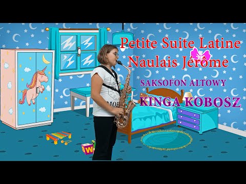 Petite Suite Latine II - Naulais Jérôme  . Kinga Kobosz - saksofon altowy