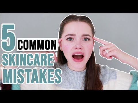 5 Common Skincare Mistakes