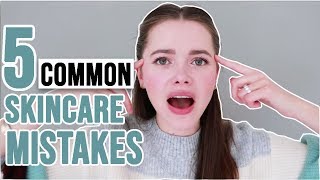 5 Common Skincare Mistakes