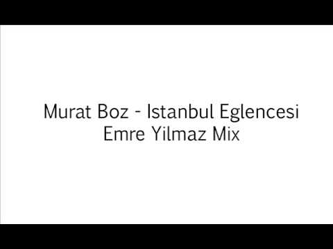 Murat Boz Istanbul Eglencesi Emre Yilmaz Mix