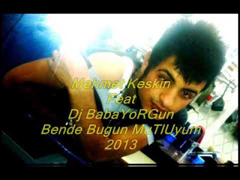 Dj Babayorgun Ft. Mehmet Keskin - Bende Bugün Mutluyum 2013