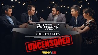 Uncensored Hollywood Roundtable