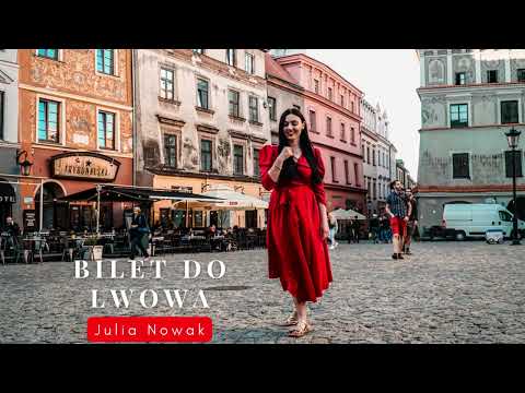 Bilet do Lwowa  -  Sen o Lwowie -  Julia Nowak