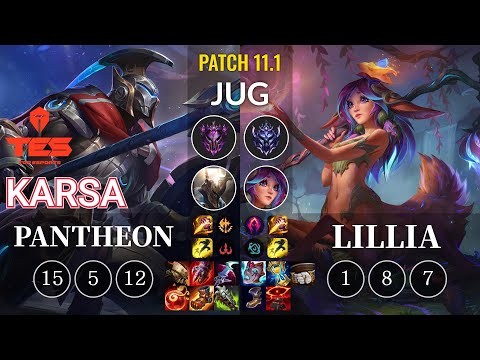 TES Karsa Pantheon vs Lillia Jungle - KR Patch 11.1