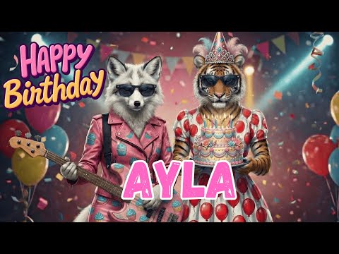 AYLA Happy Birthday Song - Happy Birthday to Ayla