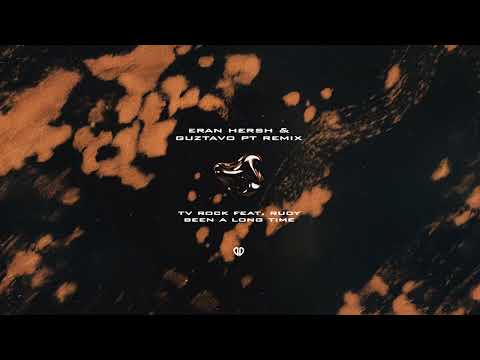 TV Rock feat. Rudy - Been a Long Time (Eran Hersh & Guztavo PT Remix) [DropUnited Exclusive]