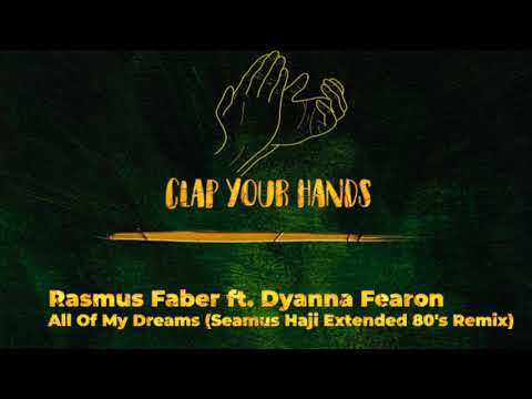 Rasmus Faber ft. Dyanna Fearon - All Of My Dreams (Seamus Haji Extended 80's Remix)