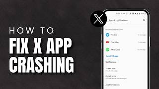How To Fix X (Twitter) App Crashing on Android (2026) | X App Keeps Crashing Fix