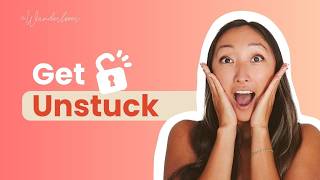 Why You’re Feeling Stuck and What To Do About It