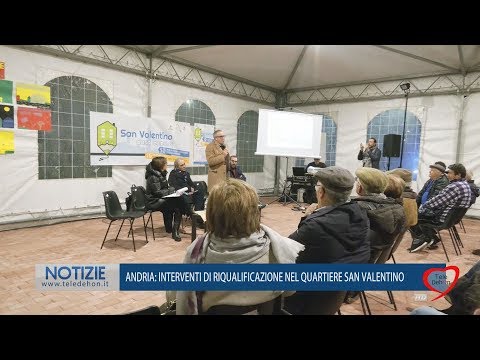 ANDRIA: INTERVENTI DI RIQUALIFICAZIONE NEL QUARTIERE SAN VALENTINO
