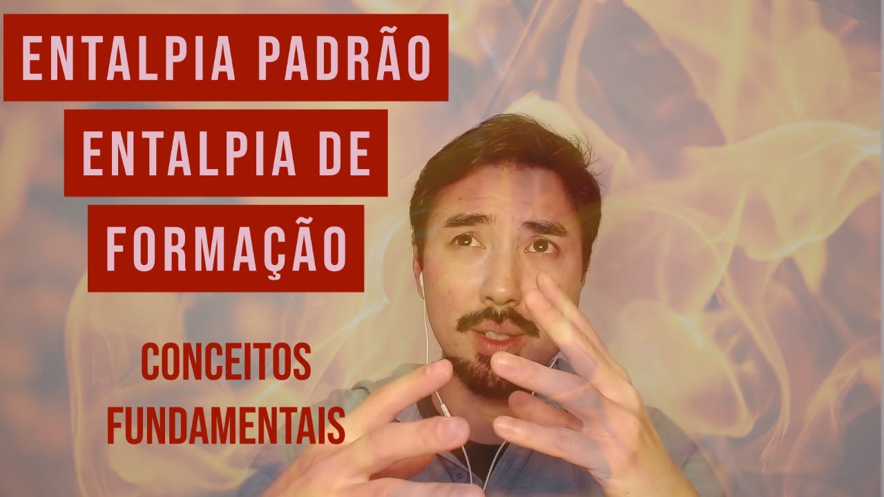 Entalpia Padrão e Entalpia de Formação