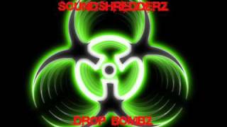 SoundShredderz - Drop Bombz