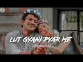 LUT GYANI PYAR ME NILKAMAL SINGH NEW BHOJPURI SONG SOLVED REVERB NEW BHOJPURI SONG