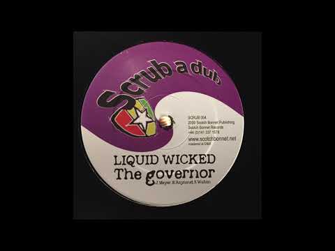 The Governor - Liquid Wicked - Mungo's HiFi Scrub A Dub SCRUB004