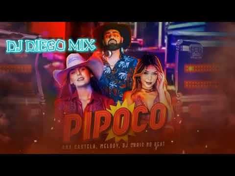 ANA CASTELA MELODY PIPOCO DJ DIEGO MIX AO VIVO