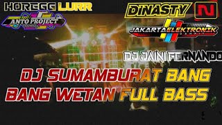 Download lagu DJ SUMAMBURAT BANG BANG WETAN FOR DINASTY N FULL BASS TERBARU 2021 mp3