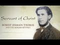 Servant Of Christ Robert Jermain Thomas And The Korean Revivals Full Movie Dr Stephen Price