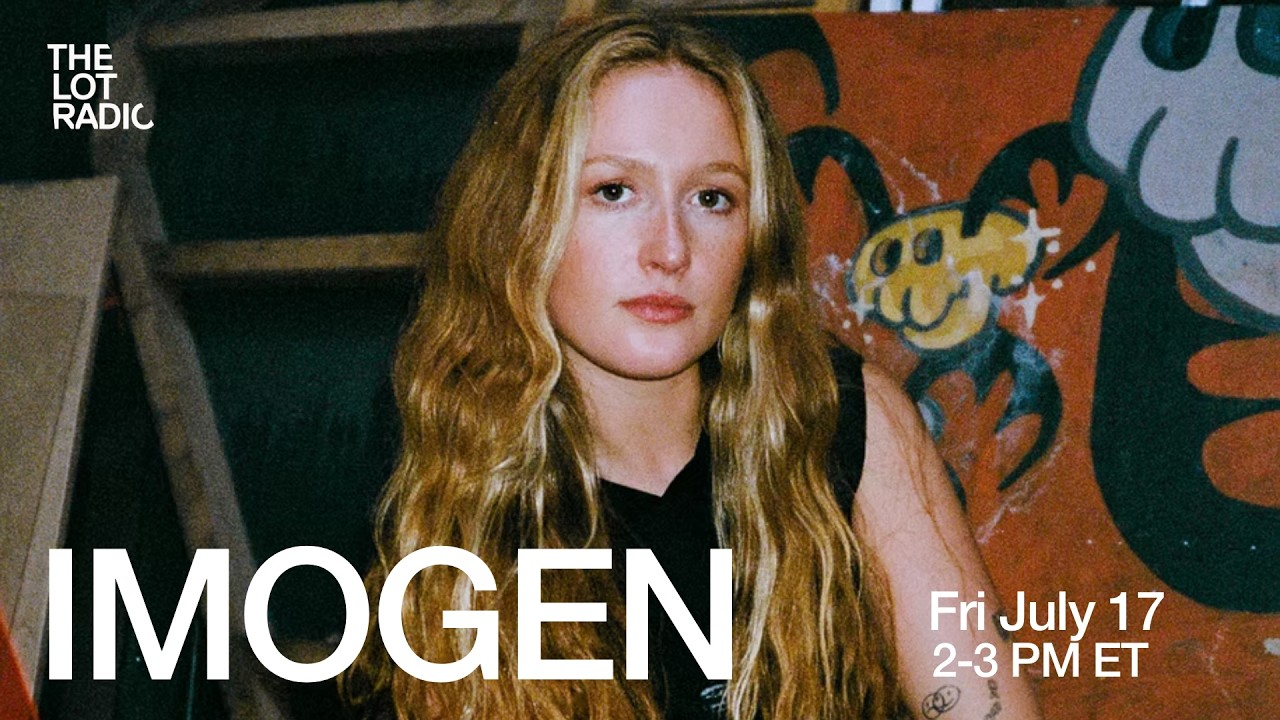 IMOGEN @TheLotRadio 07-17-2026