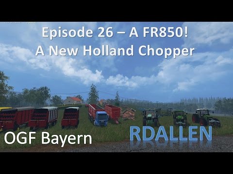 Farming Simulator 15 OGF Bayern E26 - The New Holland Chopper