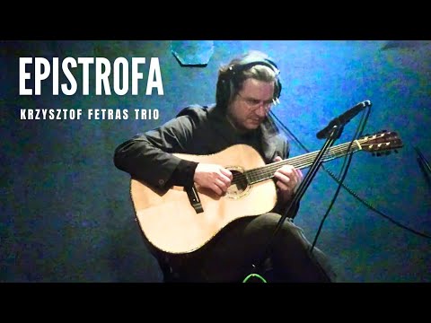 Epistrofa - Krzysztof Fetras Trio (recording session (2011)